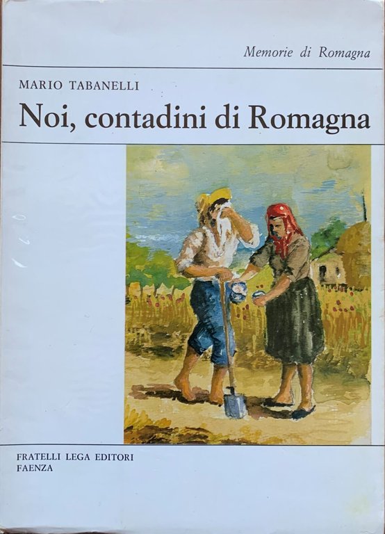 Noi, contadini di Romagna. Usi, costumi, tradizioni | Immagine Gallery 2