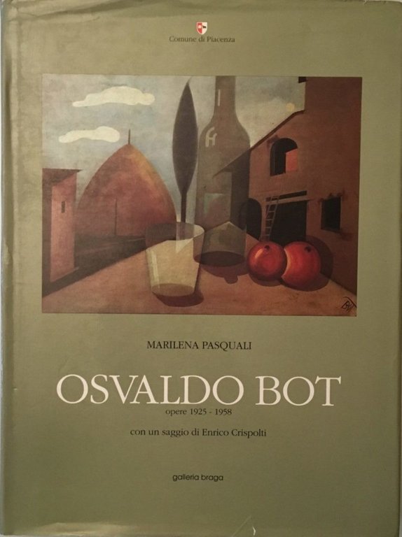 Osvaldo Bot. Opere 1925-1958