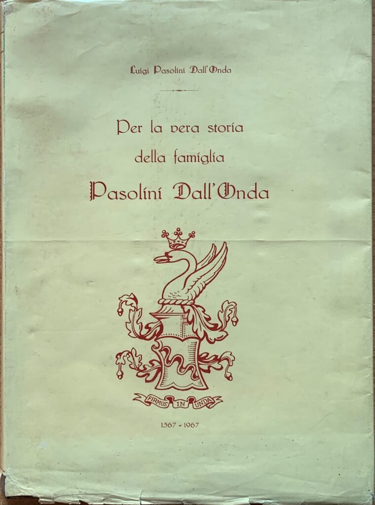 Per la vera storia della famiglia Pasolini Dall'Onda 1567-1967