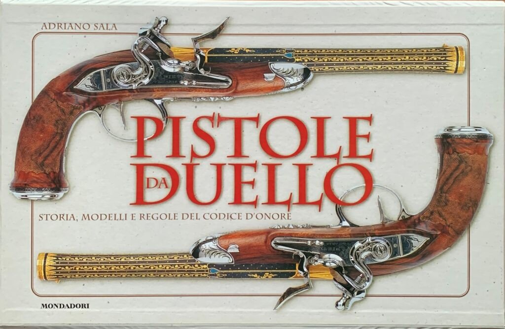 Pistole da duello. Storia, modelli e regole del Codice d'Onore