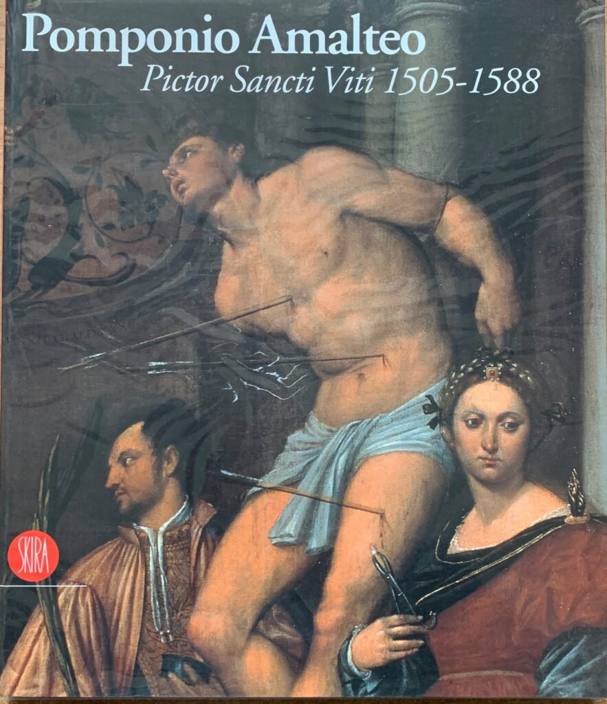 Pomponio Amalteo. Pictor Sancti Viti 1505-1588