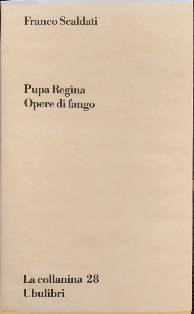 Pupa Regina. Opere di fango