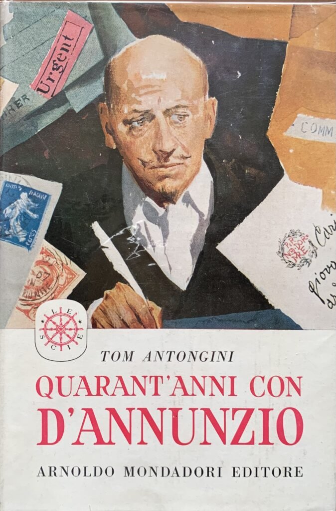 Quarant'anni con D'Annunzio