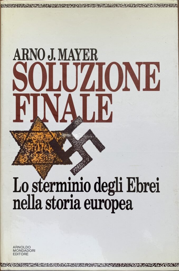 Soluzione Finale. Lo sterminio degli Ebrei nella storia europea