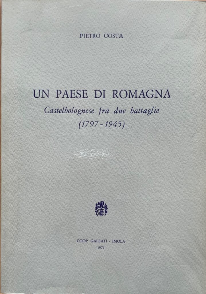Un paese di Romagna. Castelbolognese fra due battaglie (1797-1945)