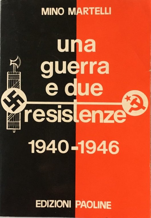 Una guerra due resistenze 1940-1946. Opere e sangue del clero …