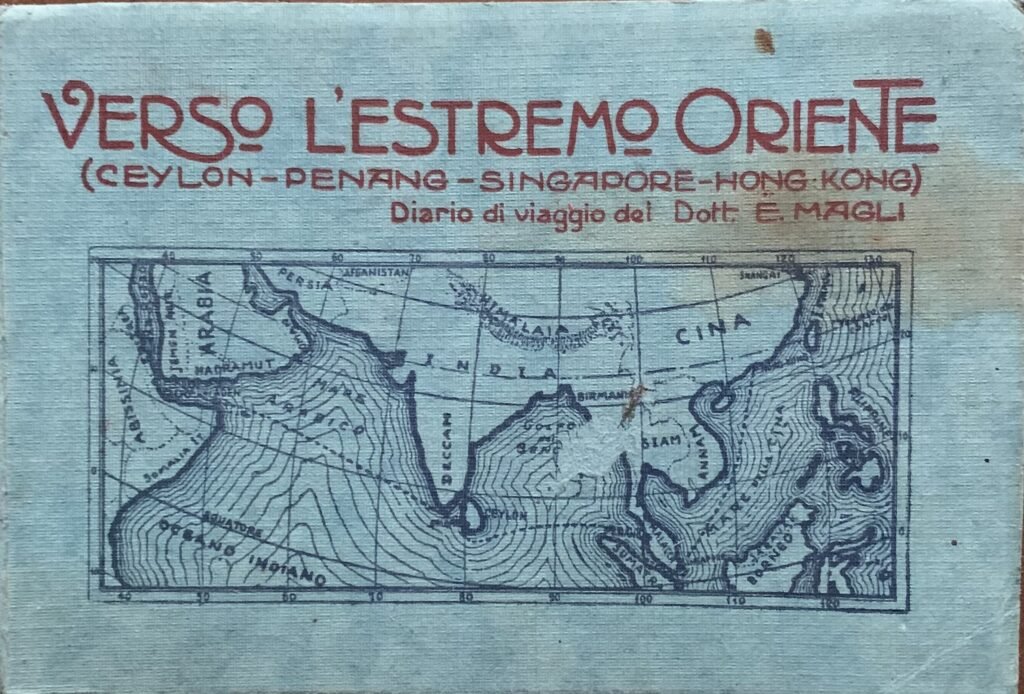 Verso l'Estremo Oriente (Ceylon, Penang, Singapore, Hong Kong). Diario di …