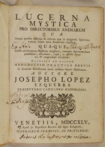 LUCERNA MYSTICA PRO DIRECTORIBUS ANIMARUM QUAE OMNIA PRORSUS DIFFICILIA & …