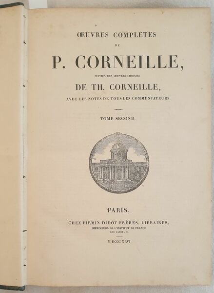 OEUVRES COMPLETES DE P. CORNEILLE SUIVIES DES OEUVRES CHOISIES