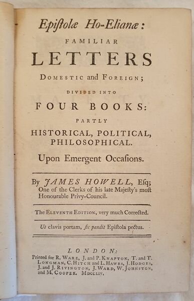 EPISTOLAE HO-ELIANAE FAMILIAR LETTERS DOMESTIC AND FOREIGN DIVIDED INTO FOUR …