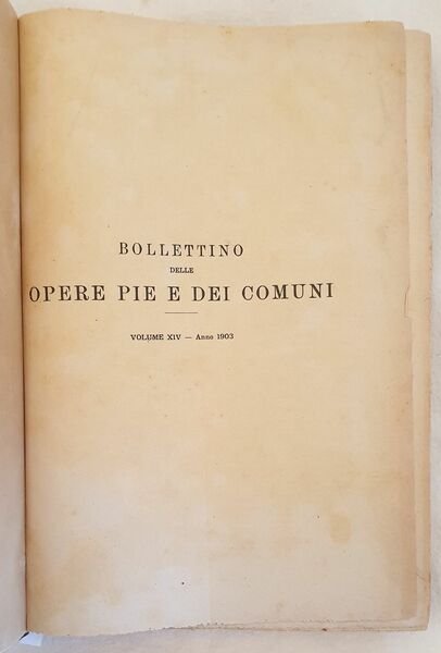 BOLLETTINO DELLE OPERE PIE E DEI COMUNI VOLUME XIV - …