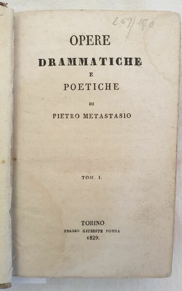 OPERE DRAMMATICHE E POETICHE DI POETICHE DI PIETRO METASTASIO TOM. …