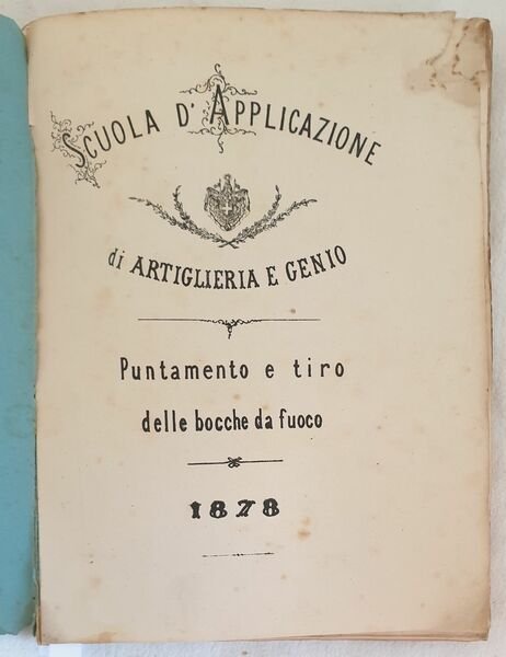 SCUOLA D'APPLICAZIONE DI ARTIGLIERIA E GENIO PUNTAMENTO E TIRO DELLE …