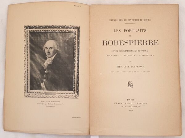 LES PORTRAITS DE ROBESPIERRE ETUDE ICONOGRAPHIQUE ET HISTORIQUE SOUVENIRS - …