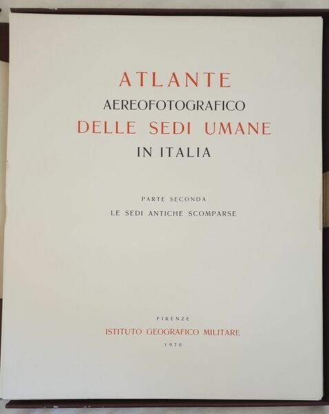 ATLANTE AEROFOTOGRAFICO DELLE SEDI UMANE IN ITALIA PARTE SECONDA LE …