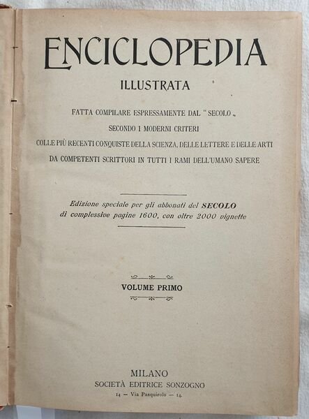 ENCICLOPEDIA ILLUSTRATA FATTA COMPILARE ESPRESSAMENTE DAL "SECOLO" SECONDO I MODERNI …