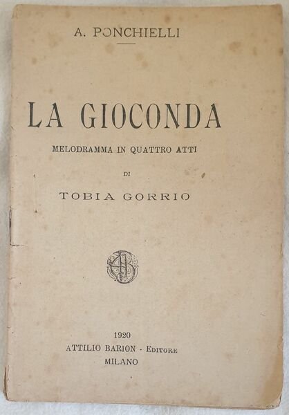 LA GIOCONDA MELODRAMMA IN QUATTRO ATTI