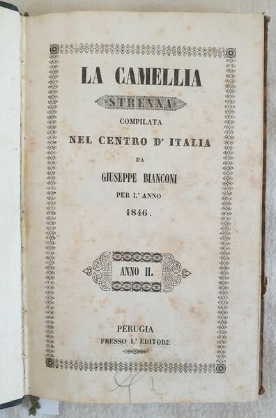 LA CAMELIA STRENNA COMPILATA NEL CENTRO D'ITALIA DA GIUSEPPE BIANCONI …