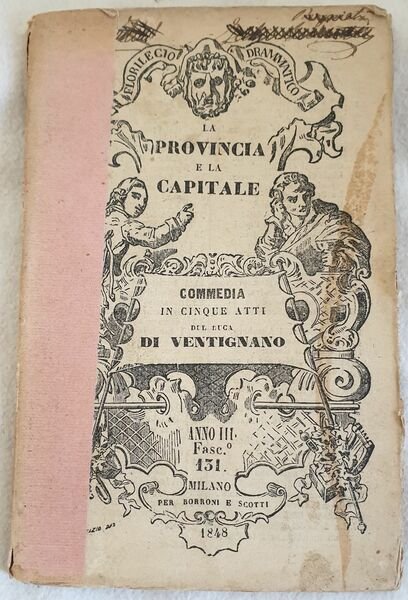 LA PROVINCIA E LA CAPITALE COMMEDIA IN CINQUE ATTI