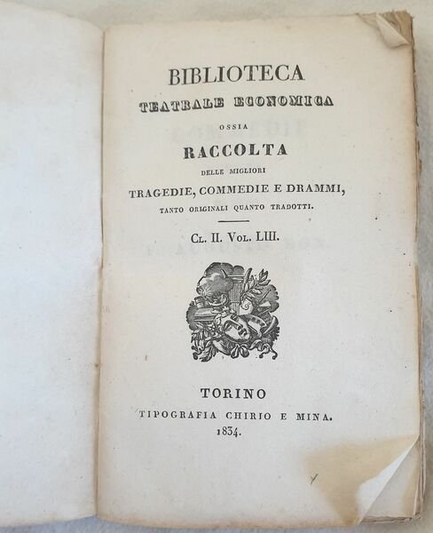 BIBLIOTECA TEATRALE ECONOMICA OSSIA RACCOLTA DELLE MIGLIORI TRAGEDIE COMEMDIE E …