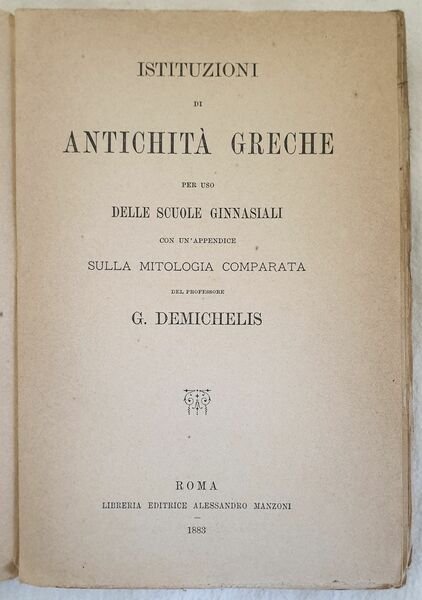 ISTITUZIONI DI ANTICHITA GRECHE PER USO DELLE SCUOLE GINNASIALI CON …