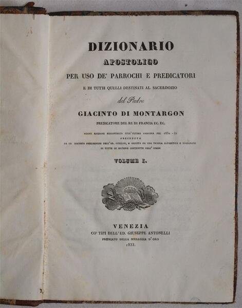 DIZIONARIO APOSTOLICO PER USO DE PARROCHI E PREDICATORI E DI …