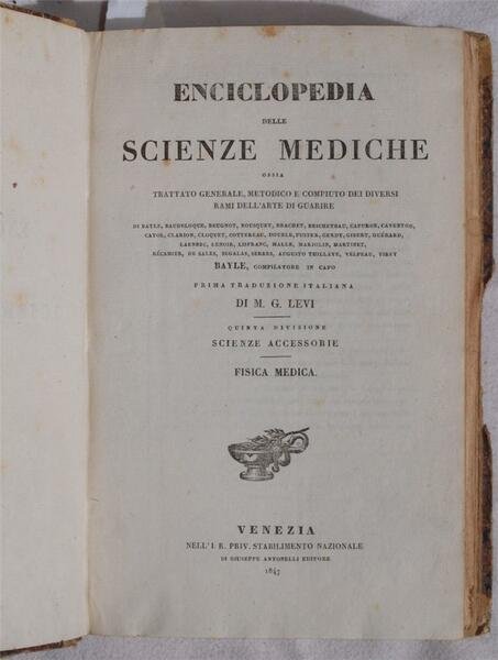 ENCICLOPEDIA DELLE SCIENZE MEDICHE OSSIA TRATTATO GENERALE METODICO E COMPIUTO …