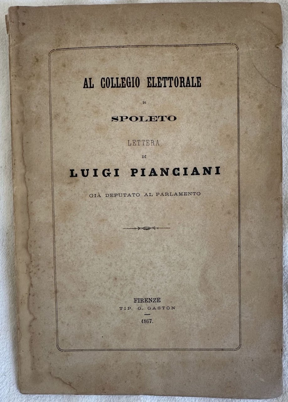 AL COLLEGIO ELETTORALE DI SPOLETO LETTERA DI LUIGI PIANCIANI GIA …