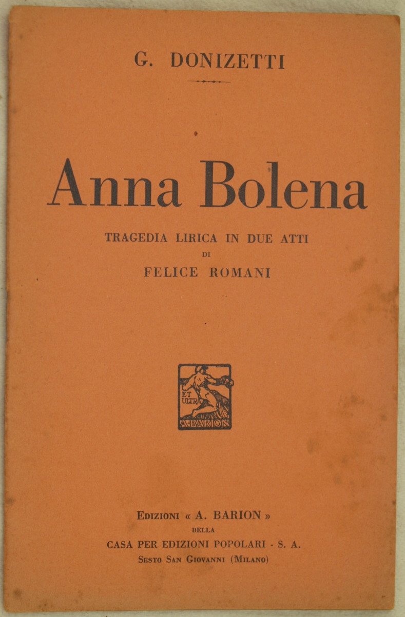 ANNA BOLENA TRAGEDIA LIRICA IN DUE ATTI DI FELICE ROMANI