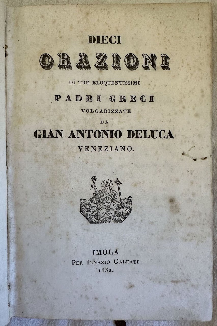 DIECI ORAZIONI DI TRE ELOQUENTISSIMI PADRI GRECI VOLGARIZZATE DA GIAN … | Immagine principale