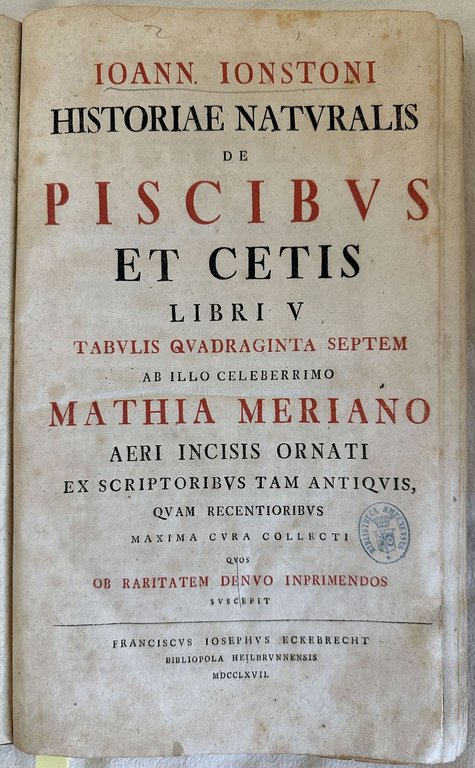 HISTORIAE NATURALIS DE PISCIBUS ET CETIS LIBRI V TABULIS QUADRAGINTA …