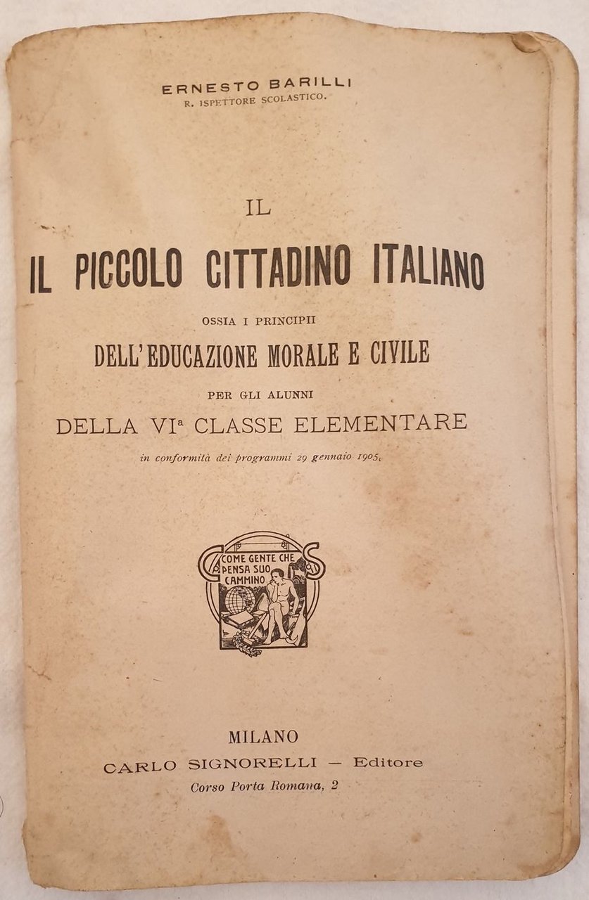 IL PICCOLO CITTADINO ITALIANO OSSIA I PRINCIPII DELL'EDUCAZIONE MORALE E …