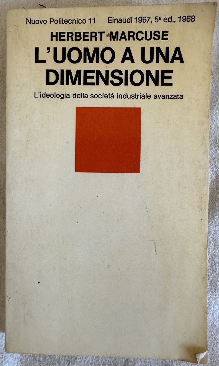 L'UOMO A UNA DIMENSIONE L'IDEOLOGIA DELLA SOCIETA INDUSTRIALE AVANZATA TRADUZIONE …