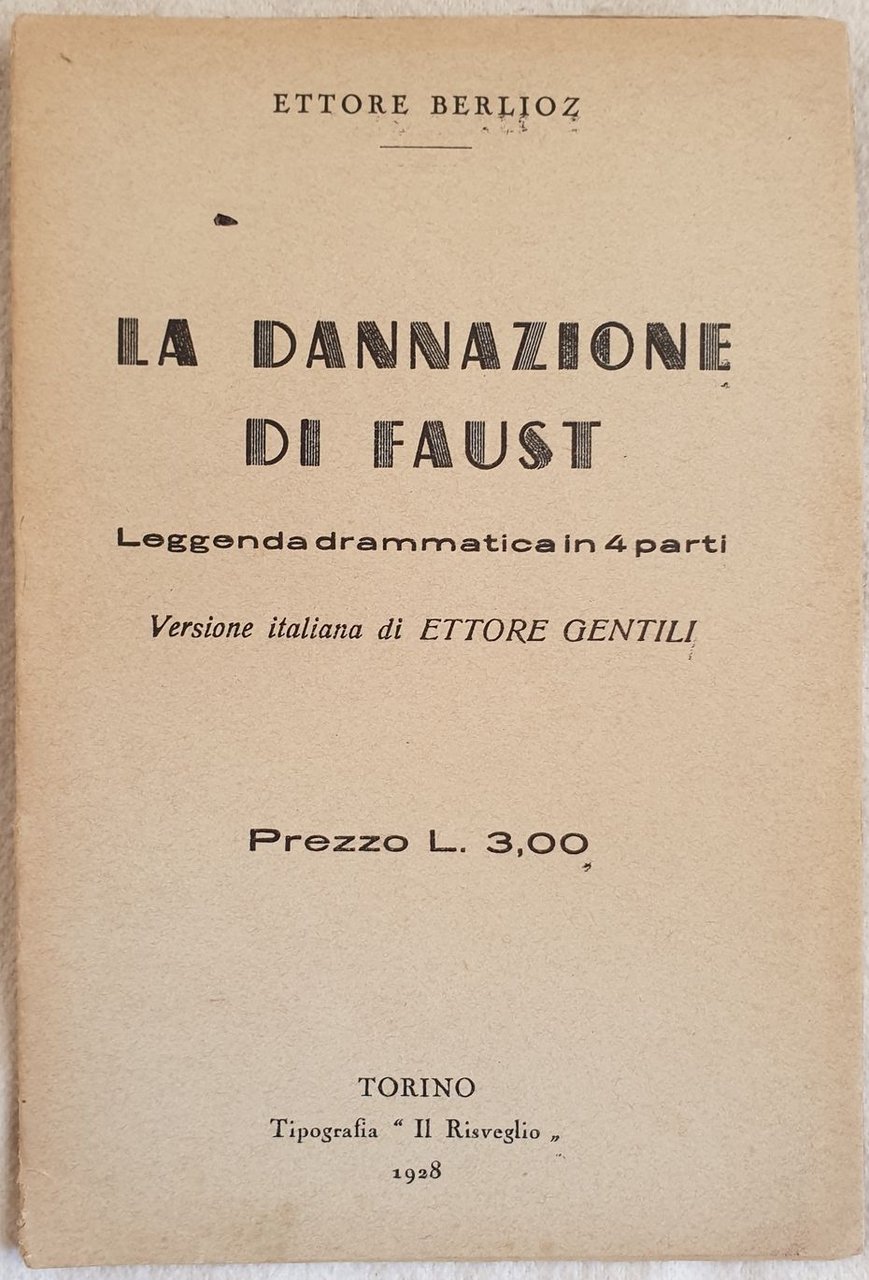 LA DANNAZIONE DI FAUST LEGGENDA DRAMMATICA IN 4 ATTI VERSIONE …