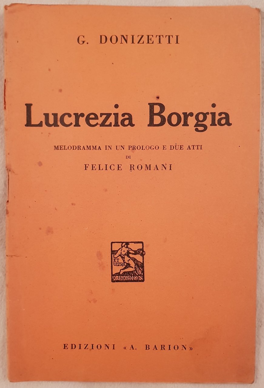 LUCREZIA BORGIA MELODRAMMA IN UN PROLOGO E DUE ATTI DI …