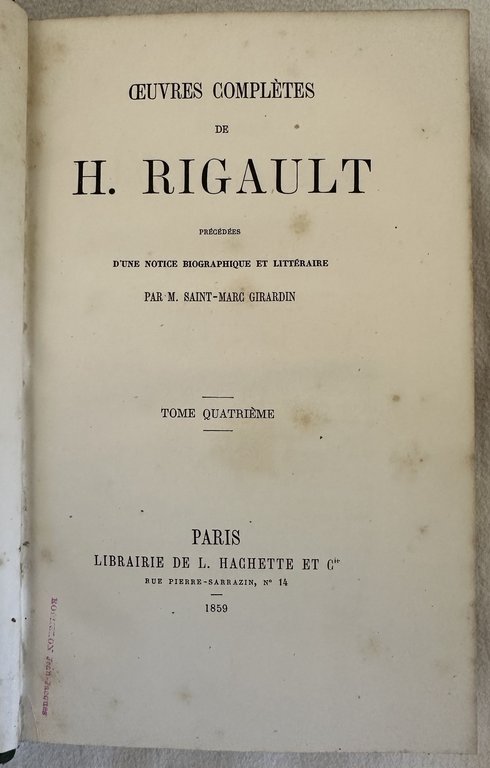OEUVRES COMPLETES DE H. RIGAULT PRECEDEES D'UNE NOTICE BIOGRAPHIQUE ET …