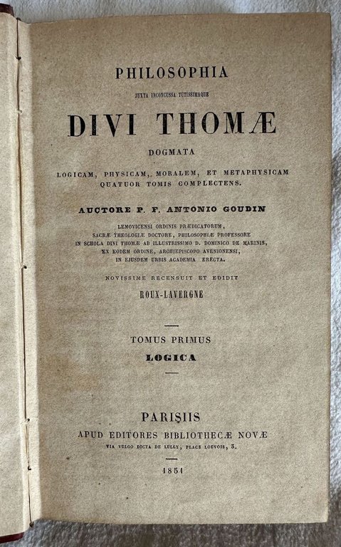 PHILOSOPHIA JUXTA INCONCUSSA TUTISSIMAQUE DIVI THOMAE DOGMATA LOGICAM PHYSICAM MORALEM …