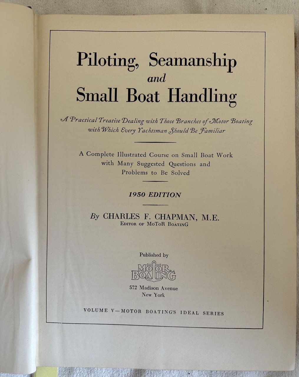 PILOTING, SEAMANSHIP AND SMALL BOAT HANDLING A PRACTICAL TREATISE DEALING …