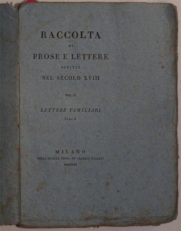 RACCOLTA DI PROSE E LETTERE SCRITTE NEL SECOLO XVIII VOL. …