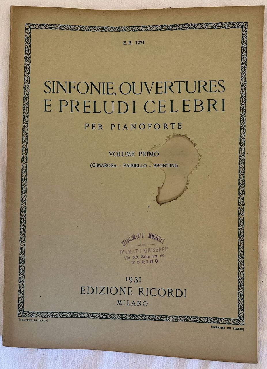 SINFONIE, OUVERTURES E PRELUDI CELEBRI PER PIANOFORTE VOLUME PRIMO (CIMAROSA-PAISIELLO-SPONTINI)