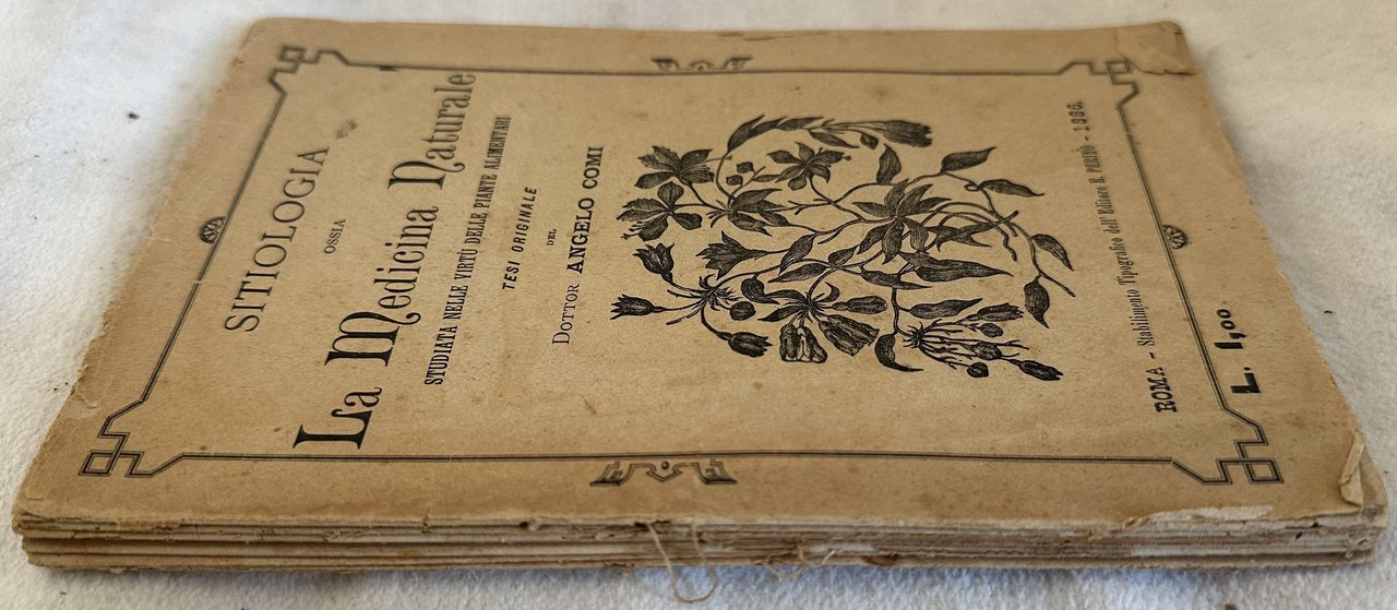SITIOLOGIA OSSIA LA MEDICINA NATURALE STUDIATA NELLE VIRTU DELLE PIANTE …