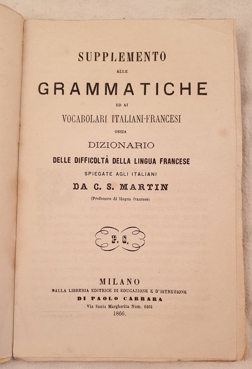 SUPPLEMENTO ALLE GRAMMATICHE ED AI VOCABOLARI ITALIANI FRANCESI OSSIA DIZIONARIO …