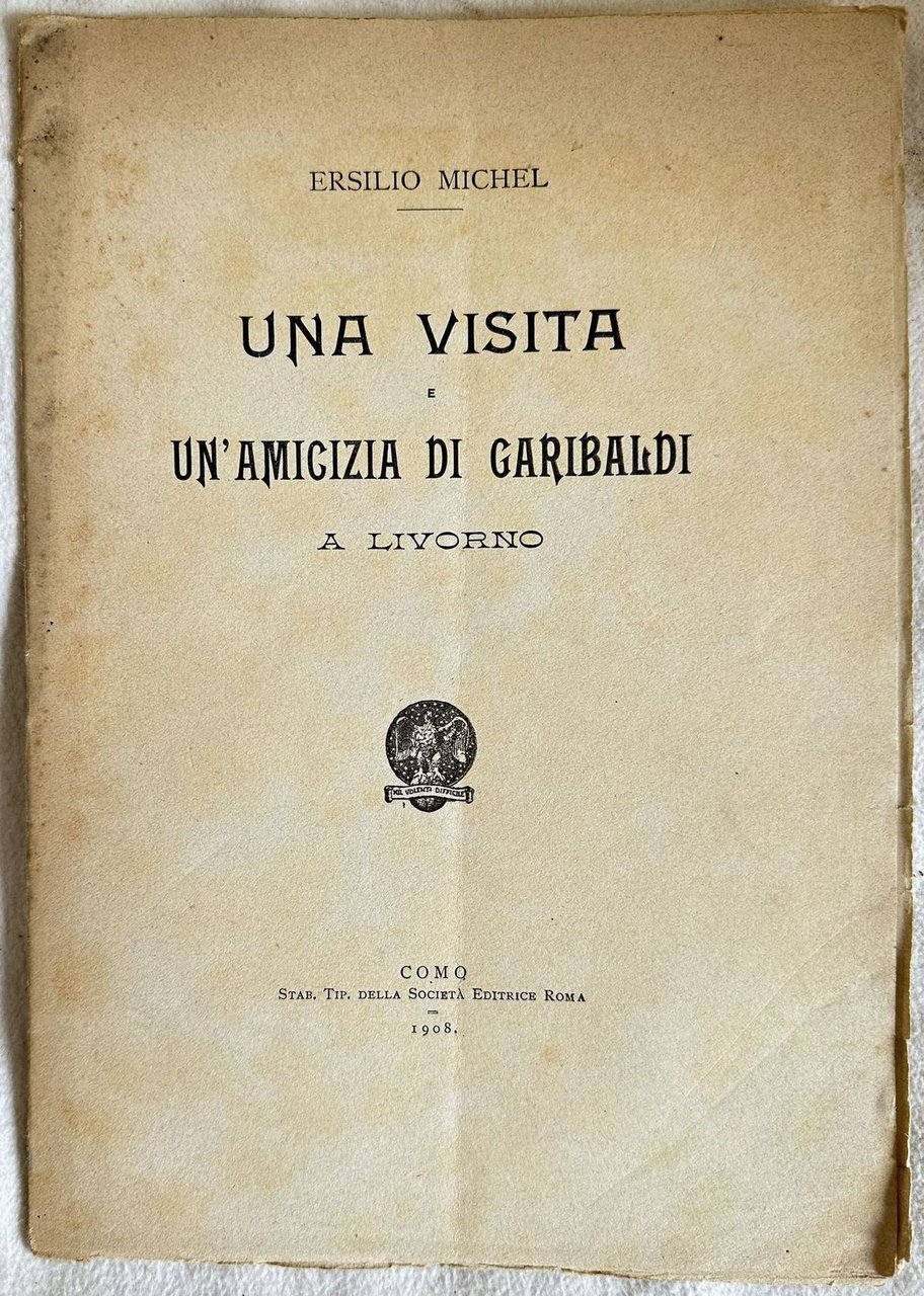 UNA VISITA E UN'AMICIZIA DI GARIBALDI A LIVORNO