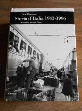 Storia d'Italia 1943-1996. Famiglia, società, Stato.