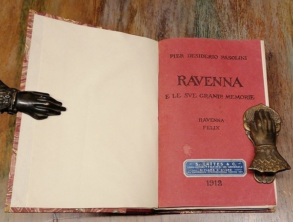 Ravenna e le sue grandi memorie. Ravenna Felix.