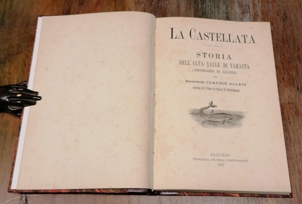 La Castellata. Storia dell'Alta Valle di Varaita (Circondario di Saluzzo).