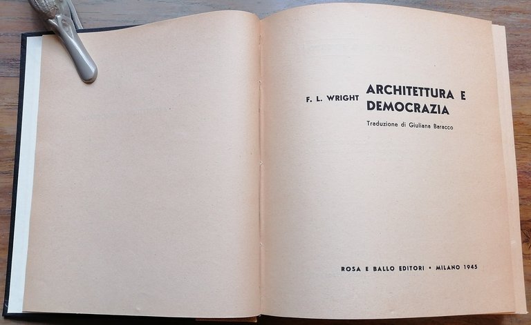 Wright : "Architettura e democrazia" - Persico : "Scritti critici …