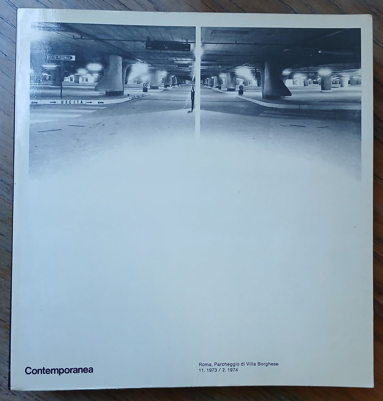 Contemporanea. Roma, Parcheggio di Villa Borghese 11. 1973 / 2. …