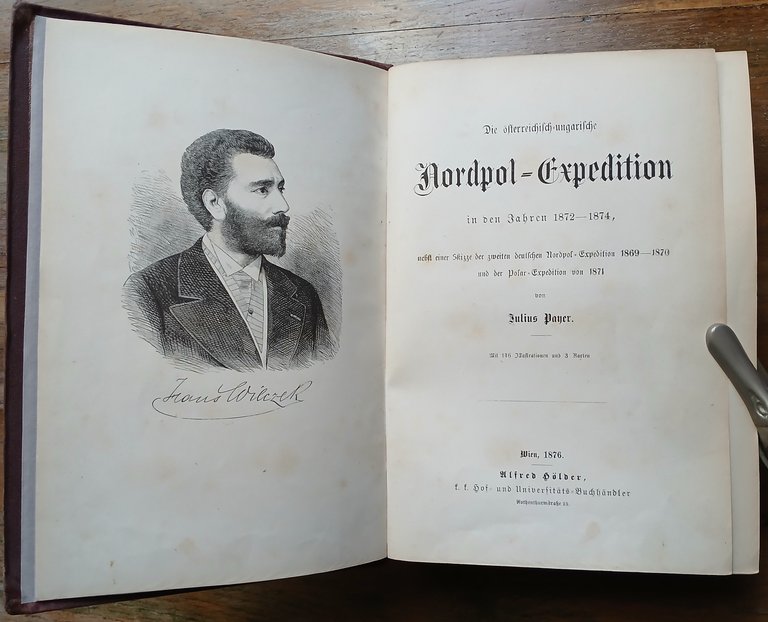 Die Osterreichisch-Ungarische Nordpol-Expedition in den jahren 1872-1874, nebst einer Skizze …