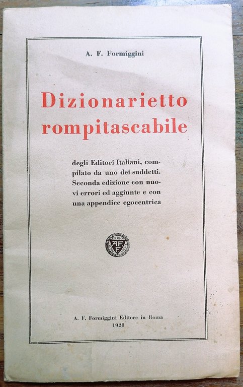 Dizionarietto rompitascabile degli Editori italiani, compilato da uno dei suddetti. …